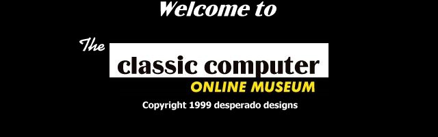 The Classic Computer Online Museum